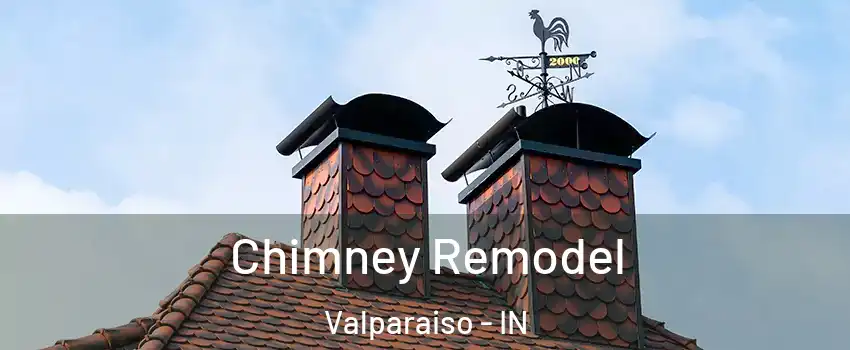  Chimney Remodel Valparaiso - IN