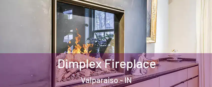  Dimplex Fireplace Valparaiso - IN