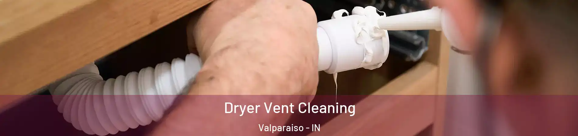  Dryer Vent Cleaning Valparaiso - IN