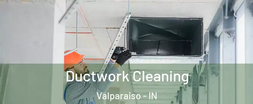  Ductwork Cleaning Valparaiso - IN