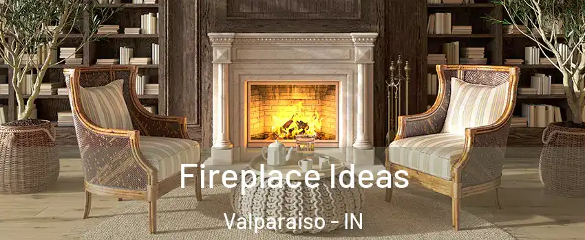  Fireplace Ideas Valparaiso - IN