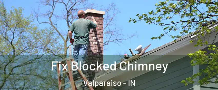  Fix Blocked Chimney Valparaiso - IN