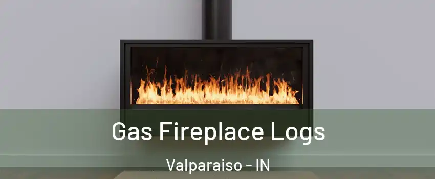  Gas Fireplace Logs Valparaiso - IN