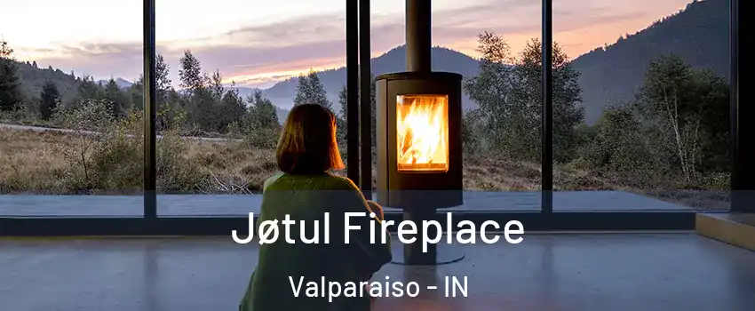  Jøtul Fireplace Valparaiso - IN