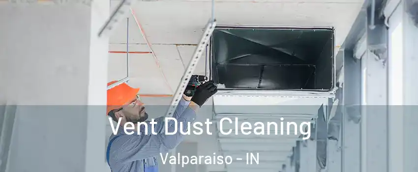  Vent Dust Cleaning Valparaiso - IN